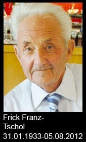 Frick-Franz-Tschol-1933-bis-2012