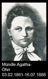 Mündle-Agatha-Öhri-1861-bis-1888