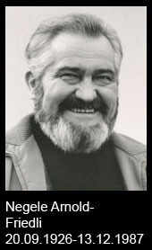 Negele-Arnold-Friedli-1926-bis-1987