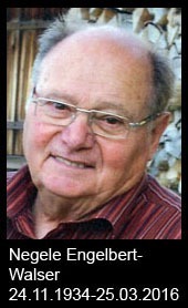 Negele-Engelbert-Walser-1934-bis-2016